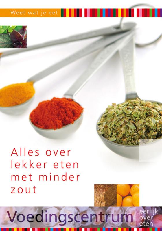 Alles over lekker eten met minder zout / Weet wat je eet