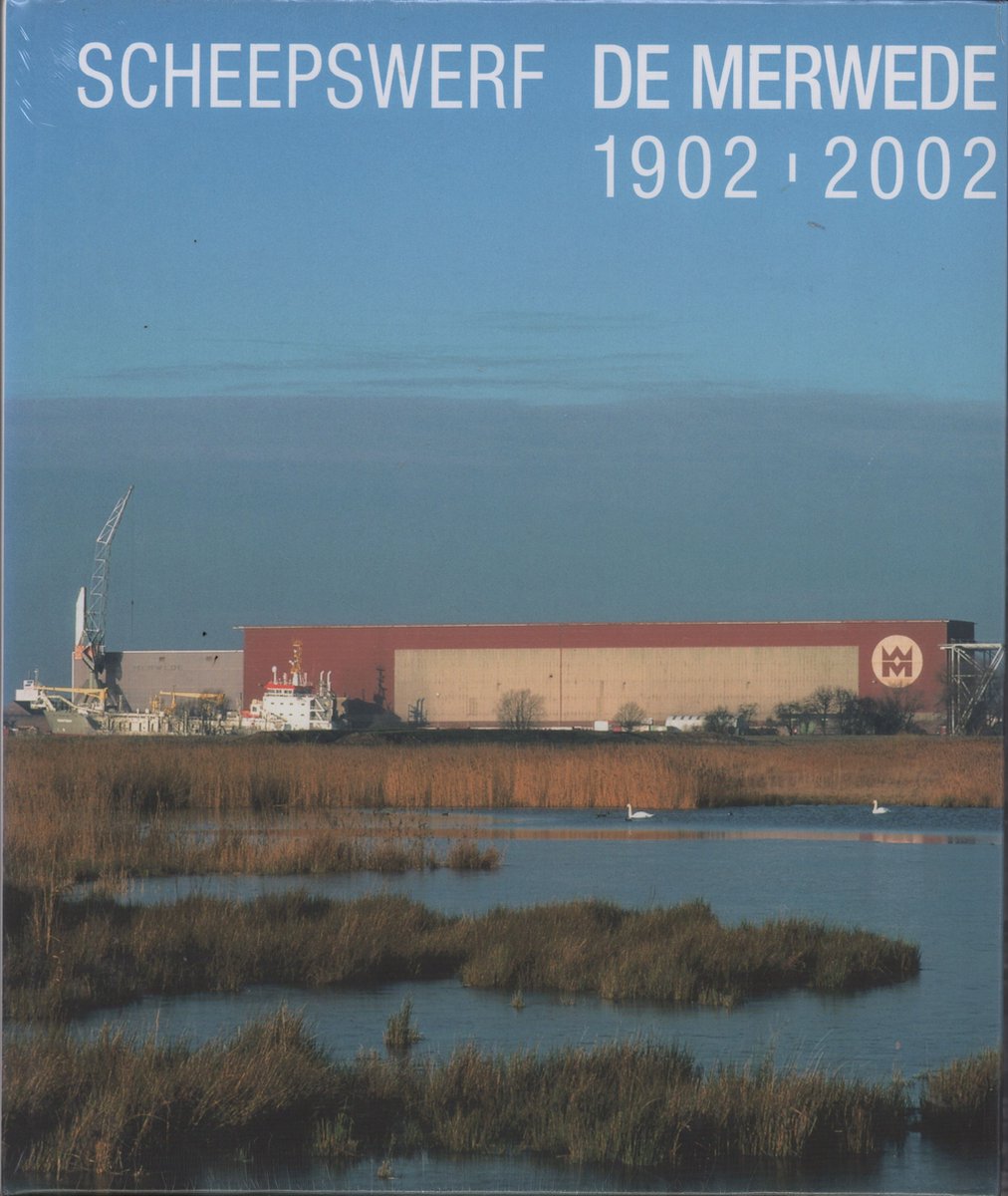 Scheepswerf De Merwede 1902-2002