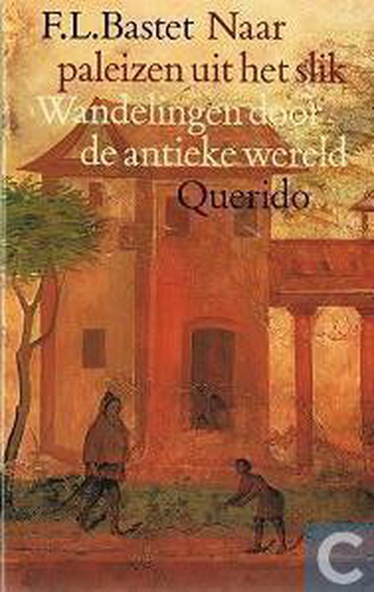 Naar paleizen uit het slik / Wandelingen door de antieke wereld