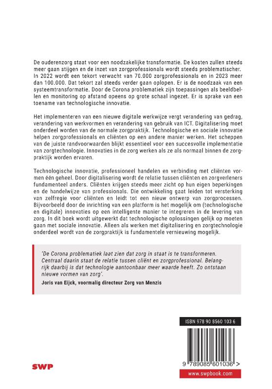 Technologische en sociale innovatie in de ouderenzorg. / De organisatie van zorg achterkant