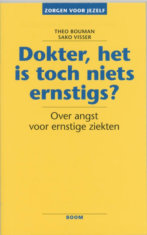 Dokter, het is toch niets ernstigs? / Zorgen voor jezelf