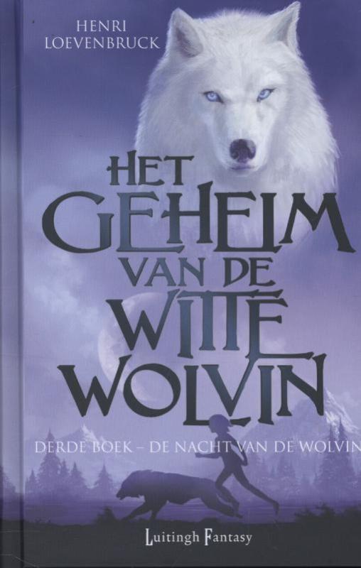 De nacht van de wolvin / Het geheim van de witte wolvin / 3