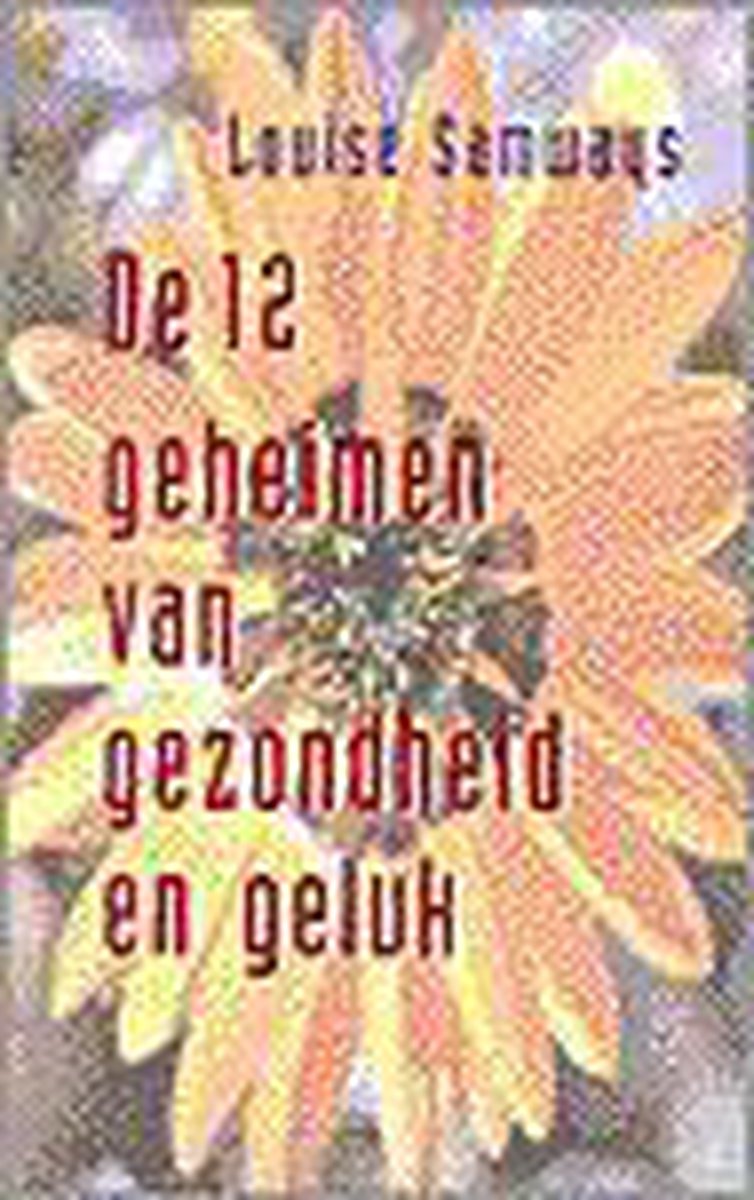 12 Geheimen Van Gezondheid En Geluk