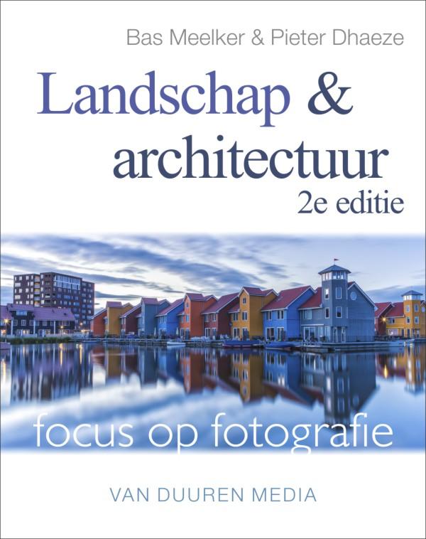 Landschap en architectuur / Focus op fotografie