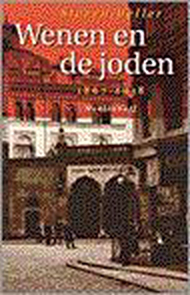 Wenen en de joden / 1867-1938 / Monografieen over Europese cultuur / 4