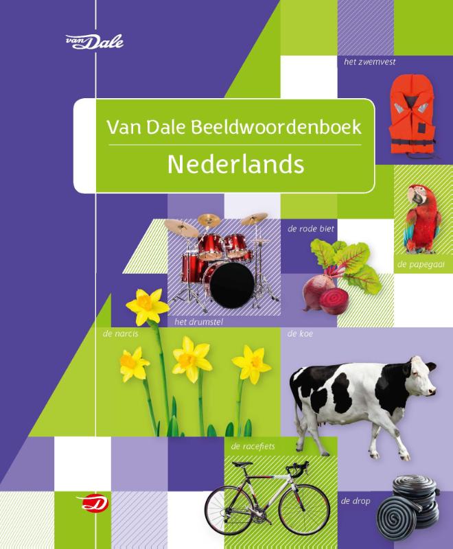 Van Dale beeldwoordenboek Nederlands / Nederlands / Van Dale Beeldwoordenboek