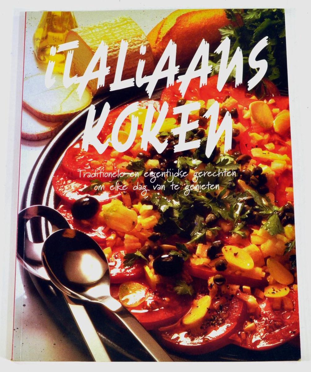 Italiaans koken: traditionele en eigentijdse gerechten om elke dag van te genieten