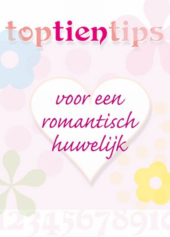 Top 10 tips voor een romantisch huwelijk / Top 10 tips
