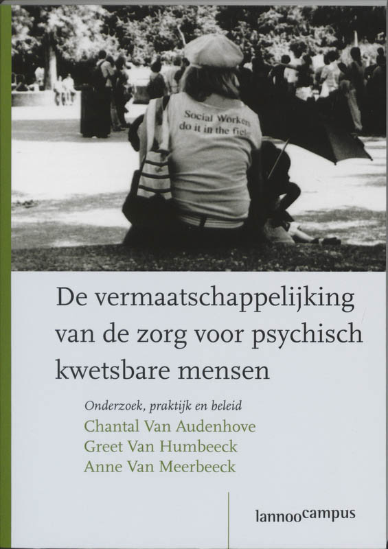 De Vermaatschappelijking Van De Zorg Voor Psychisch Kwetsbare Mensen