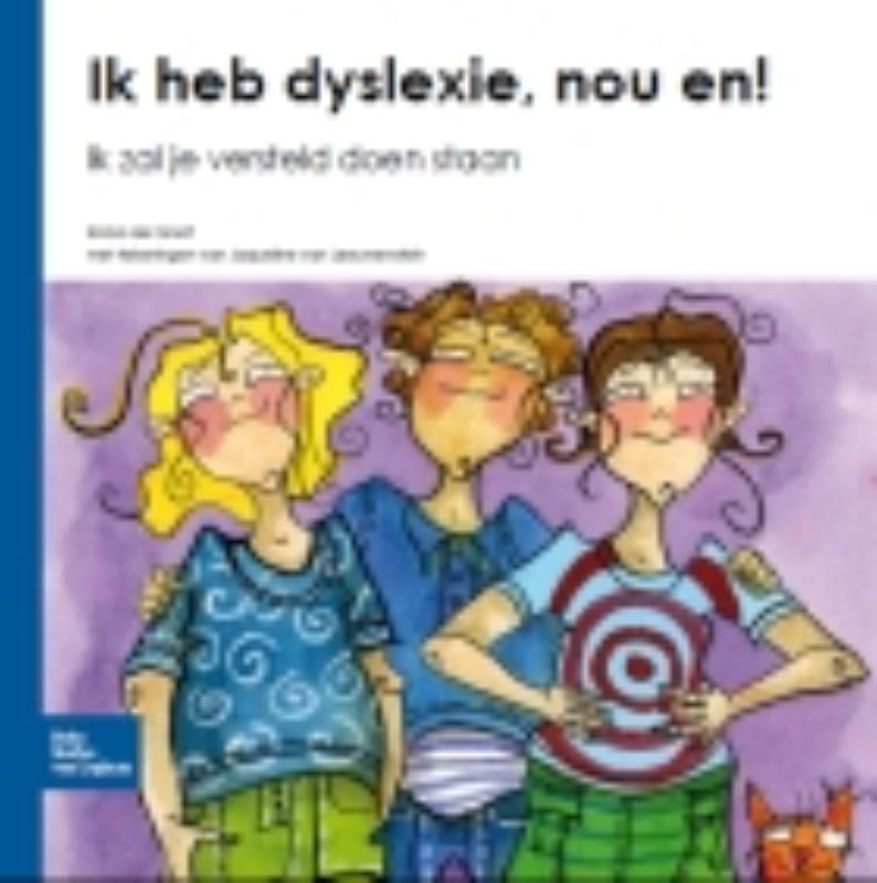Ik heb dyslexie, nou en!