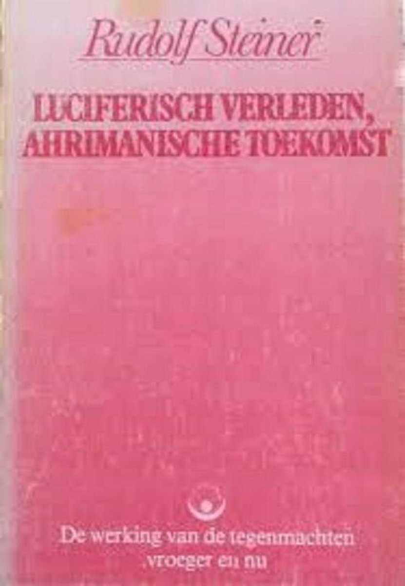 Luciferisch verleden ahrimanische toekomst
