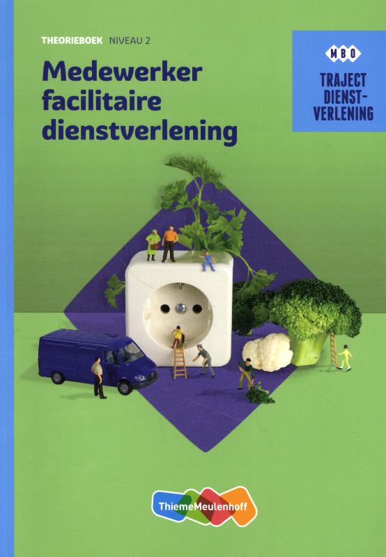 Medewerker facilitaire dienstverlening / niveau 2 / Theorieboek / Traject Dienstverlening