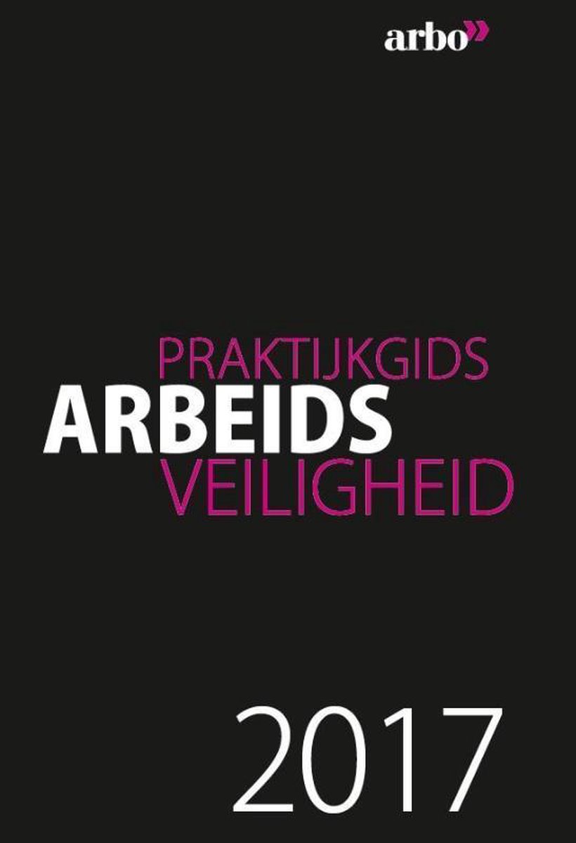 Praktijkgids Arbeidsveiligheid 2017