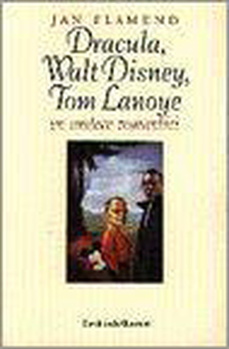 Dracula, Walt Disney, Tom Lanoye en andere romantici