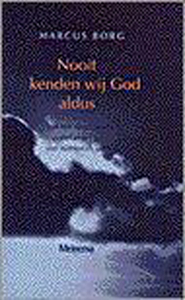 Nooit kenden wij God aldus : van een dogmatische godsdienst naar een authentiek geloof