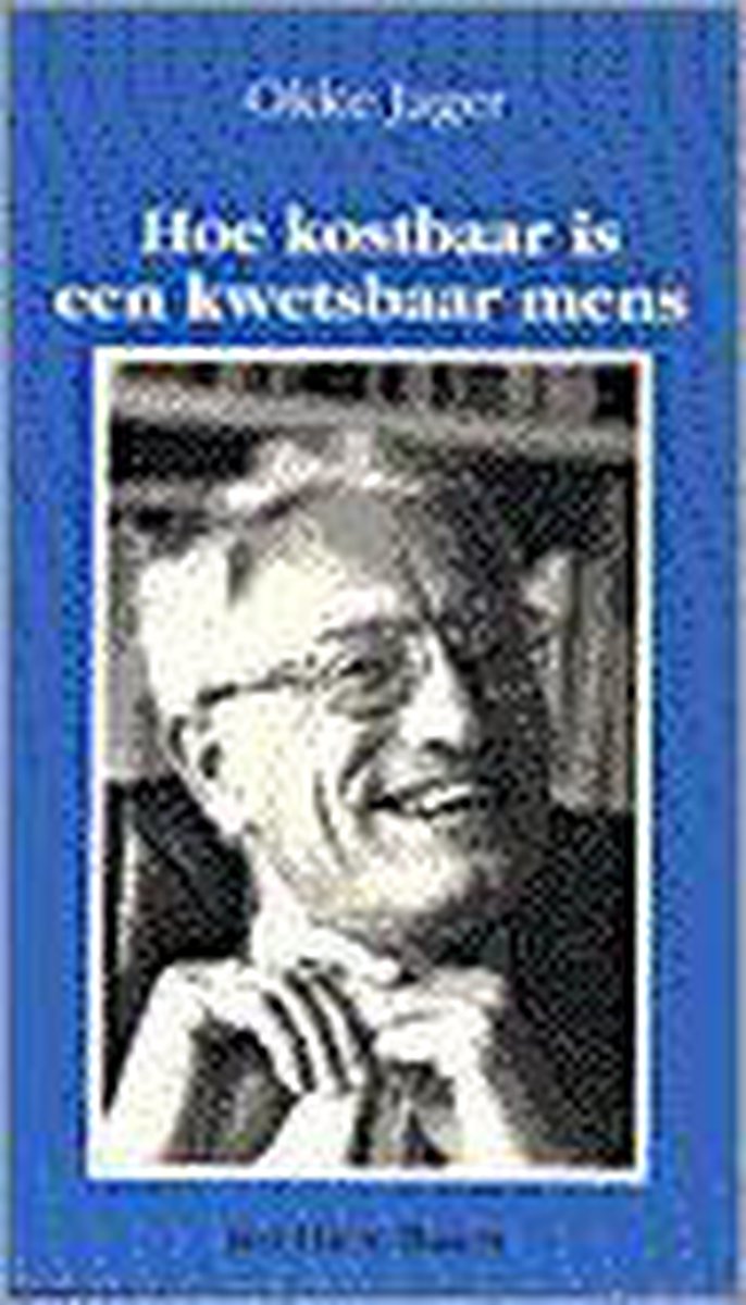 HOE KOSTBAAR IS EEN KWETSBAAR MENS