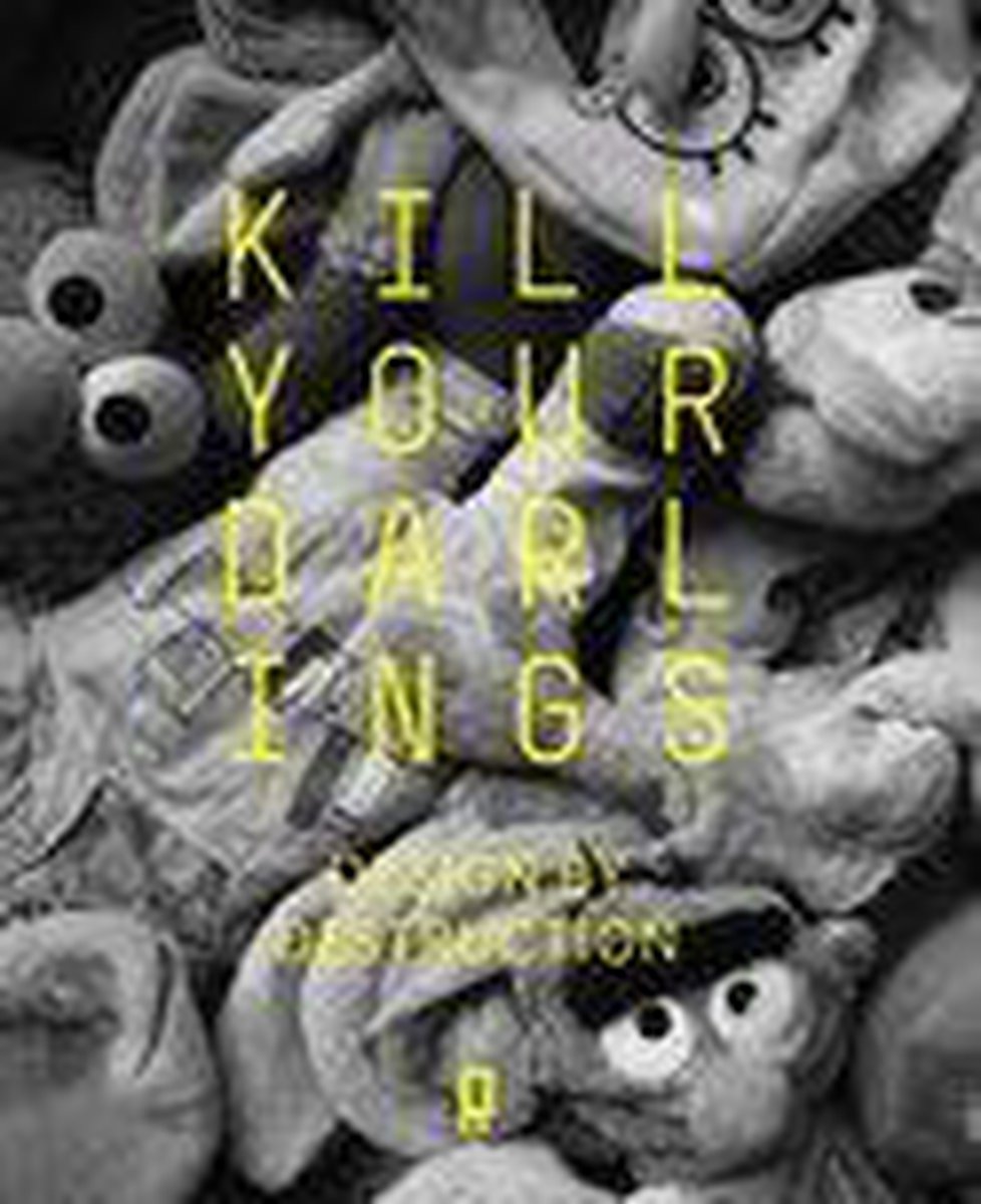 Kill your darlings