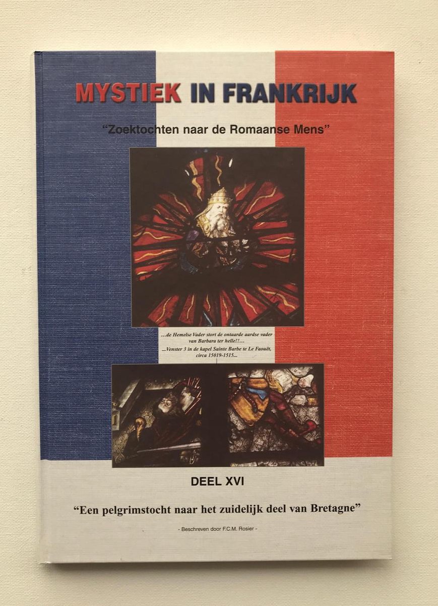 Een pelgrimstocht naar het zuidelijk deel van Bretagne / Mystiek in Frankrijk / Deel XVI