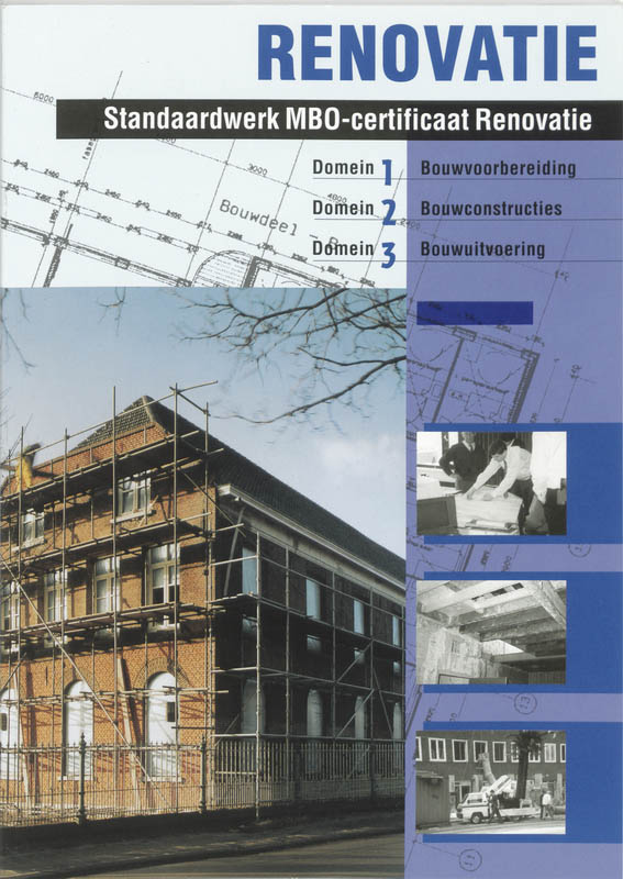 Renovatie Domein 1 Bouwvoorbereiding . Domein 2 Bouwconstructies . Domein 3 Bouwuitvoering
