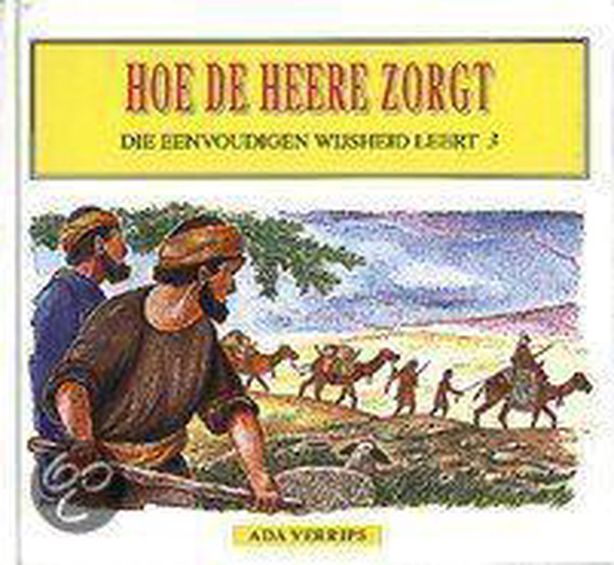 Hoe de Heere zorgt / Die eenvoudigen wijsheid leert / 3