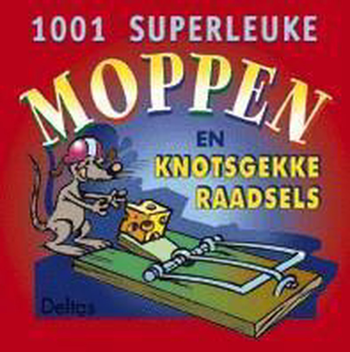 1001 superleuke moppen en knotsgekke raadsels