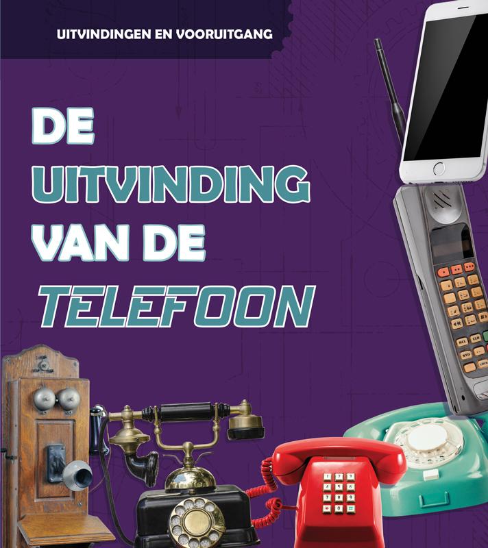 De uitvinding van de telefoon / Uitvindingen en vooruitgang