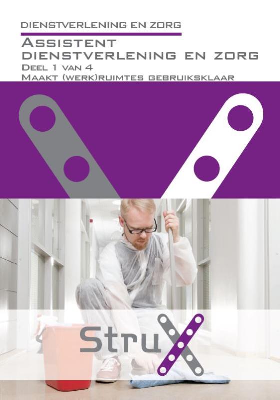 Dienstverlening en zorg / Assistent dienstverlening en zorg; Deel 1 van 4 / StruX
