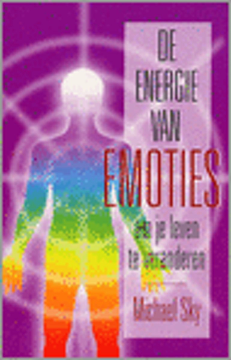 De energie van emoties om je leven te veranderen