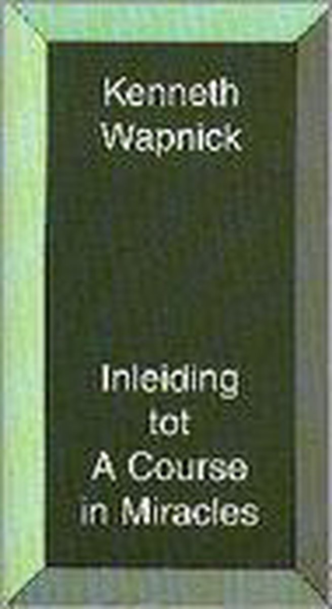 Inleiding in a course in mircales