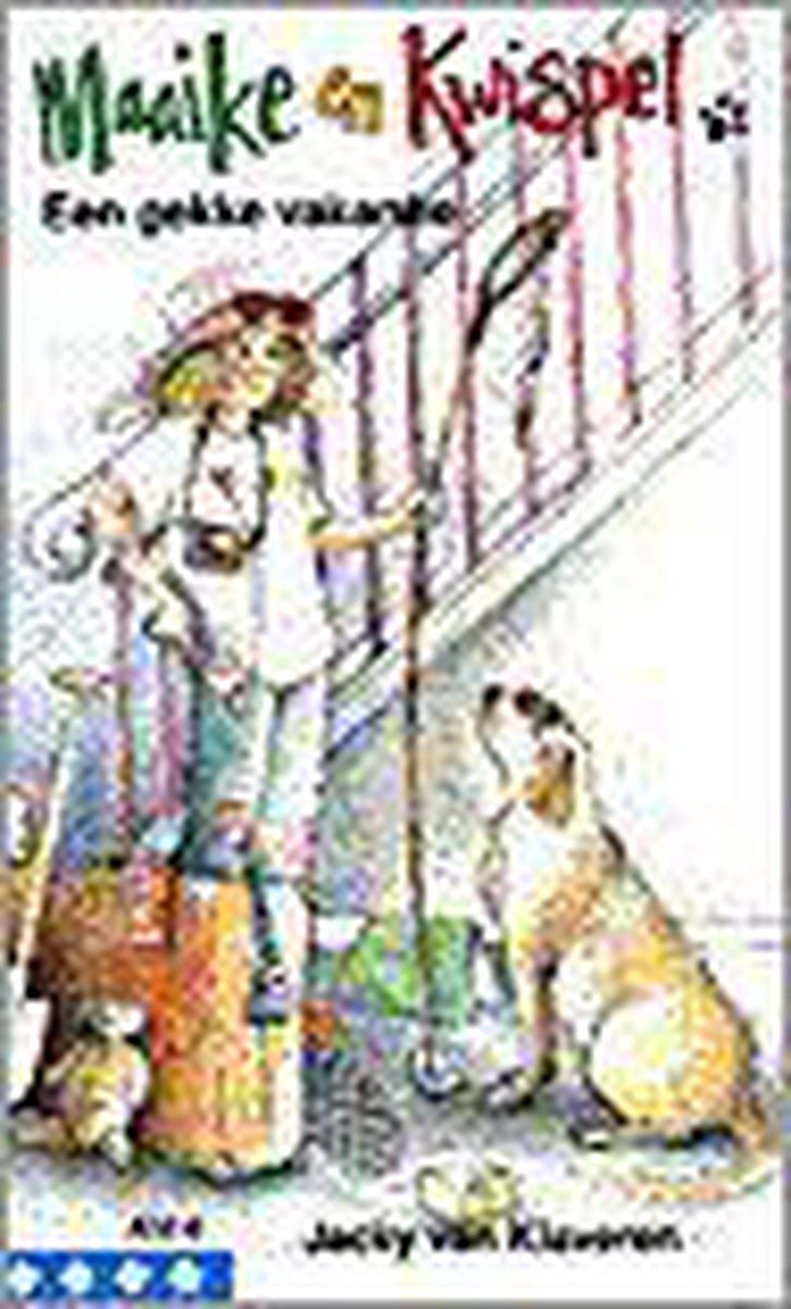 Maaike en Kwispel / Een gekke vakantie / Klavertje vier-serie