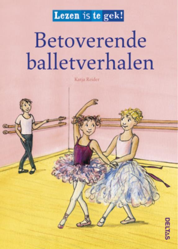 Betoverende balletverhalen / Lezen is te gek