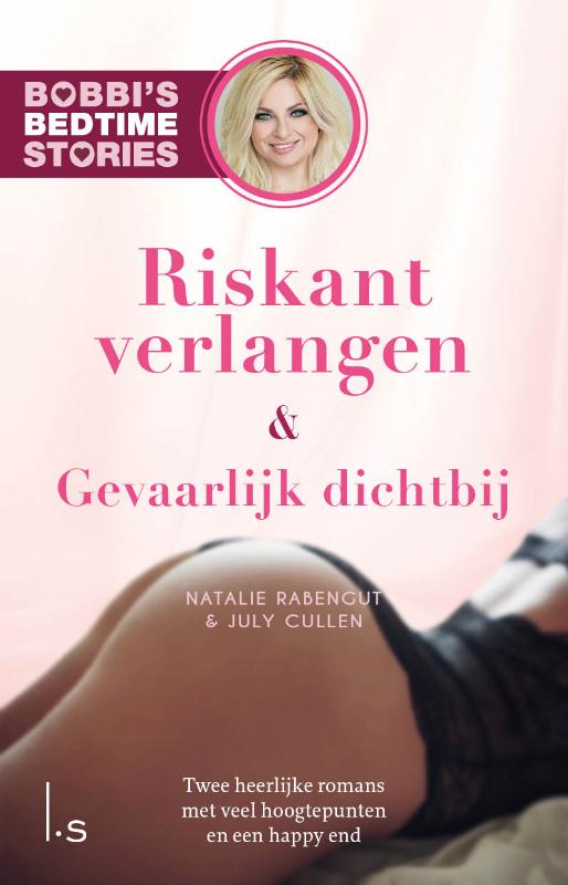 Riskant verlangen & Gevaarlijk dichtbij / Bobbi's Bedtime Stories