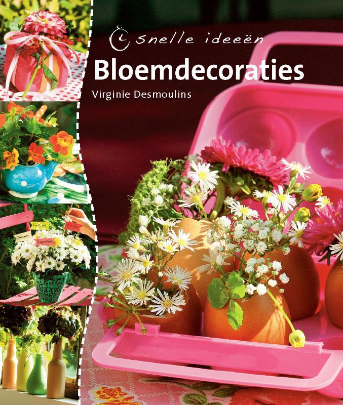 Bloemdecoraties / Snelle ideeen