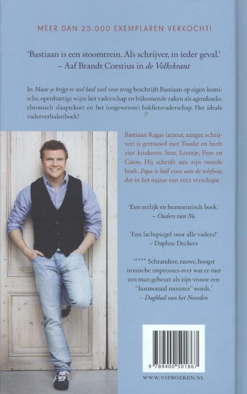 Maar je krijgt er wel heel veel voor terug achterkant