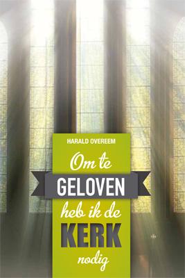 Om te geloven heb ik de kerk nodig