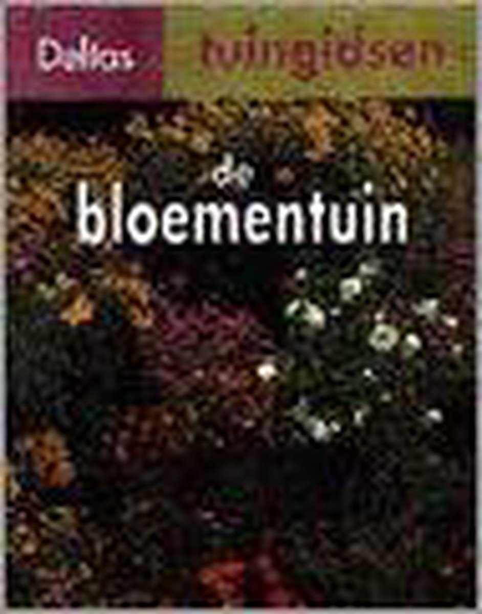 De bloementuin / Deltas tuingidsen