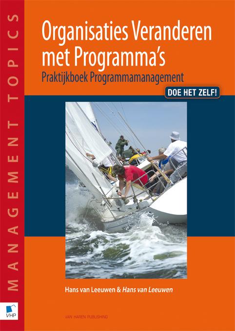 Organisaties veranderen met programmas / Management Topics